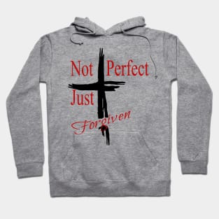 Not Perfect.. Just Forgiven Hoodie